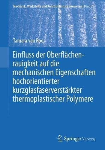 Einfluss der Oberflächenrauigkeit auf die mechanischen Eigenschaften hochorientierter kurzglasfaserverstärkter thermoplastischer Polymere  by Tamara Van Roo at Abbey's Bookshop, 
