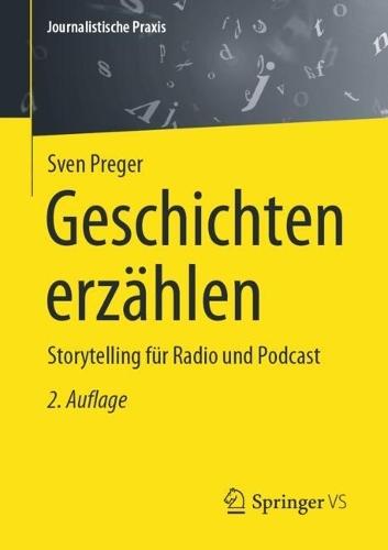 Geschichten erzählen: Storytelling für Radio und Podcast  by Sven Preger at Abbey's Bookshop, 