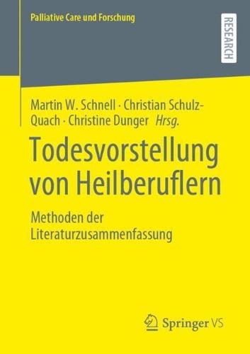 Todesvorstellung von Heilberuflern: Methoden der Literaturzusammenfassung  by Martin W. Schnell at Abbey's Bookshop, 