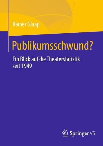 Publikumsschwund?: Ein Blick auf die Theaterstatistik seit 1949  by Rainer Glaap at Abbey's Bookshop, 