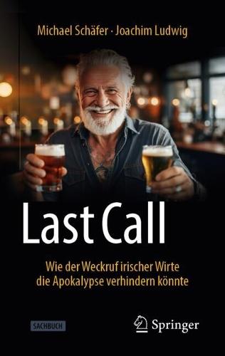 Last Call: Wie der Weckruf irischer Wirte die Apokalypse verhindern könnte  by Michael Schäfer at Abbey's Bookshop, 
