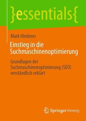 Einstieg in die Suchmaschinenoptimierung: Grundlagen der Suchmaschinenoptimierung (SEO) verständlich erklärt  by Mark Hinderer at Abbey's Bookshop, 