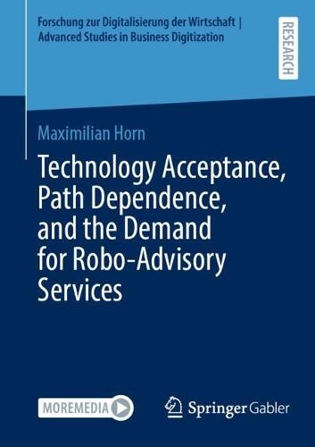 Technology Acceptance, Path Dependence, and the Demand for Robo-Advisory Services  by Maximilian Horn at Abbey's Bookshop, 