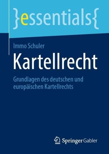 Kartellrecht: Grundlagen des deutschen und europäischen Kartellrechts  by Immo Schuler at Abbey's Bookshop, 
