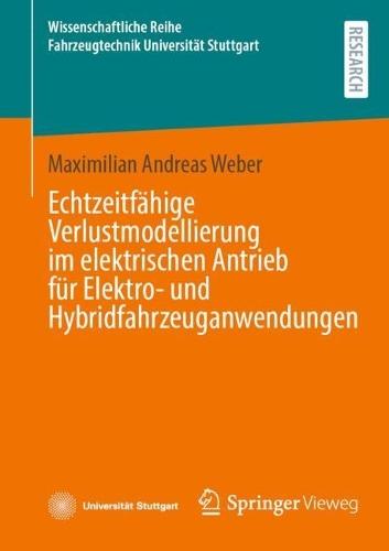 Echtzeitfähige Verlustmodellierung im elektrischen Antrieb für Elektro- und Hybridfahrzeuganwendungen  by Maximilian Andreas Weber at Abbey's Bookshop, 