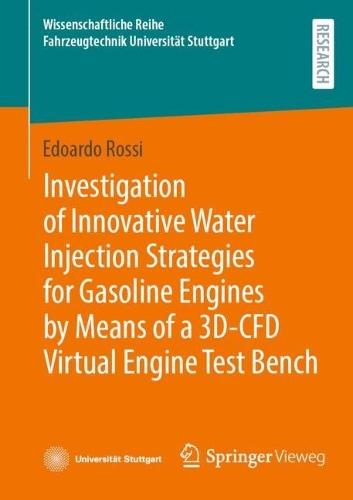 Investigation of Innovative Water Injection Strategies for Gasoline Engines by Means of a 3D-CFD Virtual Engine Test Bench  by Edoardo Rossi at Abbey's Bookshop, 