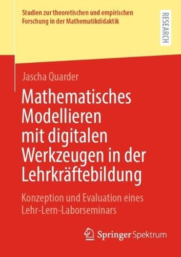 Mathematisches Modellieren mit digitalen Werkzeugen in der Lehrkräftebildung: Konzeption und Evaluation eines Lehr-Lern-Laborseminars