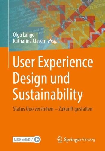 User Experience Design und Sustainability: Status Quo verstehen – Zukunft gestalten  by Olga Lange at Abbey's Bookshop, 