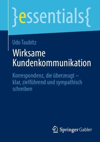 Wirksame Kundenkommunikation: Korrespondenz, die überzeugt – klar, zielführend und sympathisch schreiben