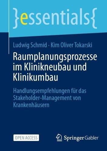 Raumplanungsprozesse im Klinikneubau und Klinikumbau: Handlungsempfehlungen für das Stakeholder-Management von Krankenhäusern  by Ludwig Schmid at Abbey's Bookshop, 