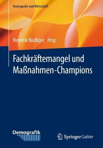 Fachkräftemangel und Maßnahmen-Champions  by Hendrik Budliger at Abbey's Bookshop, 