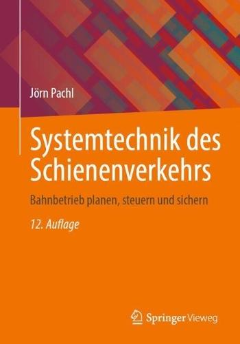 Systemtechnik des Schienenverkehrs: Bahnbetrieb planen, steuern und sichern  by Jörn Pachl at Abbey's Bookshop, 