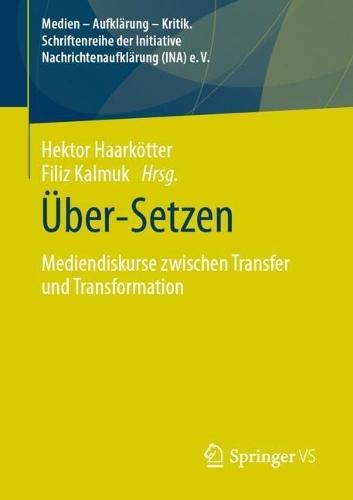 Über-Setzen: Mediendiskurse zwischen Transfer und Transformation  by Hektor Haarkötter at Abbey's Bookshop, 