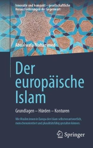 Der europäische Islam: Grundlagen - Hürden - Konturen  by Abualwafa Mohammed at Abbey's Bookshop, 
