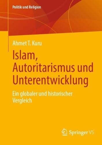Islam, Autoritarismus und Unterentwicklung: Ein globaler und historischer Vergleich