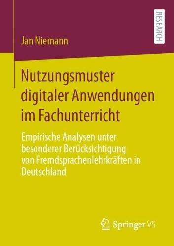 Nutzungsmuster digitaler Anwendungen im Fachunterricht: Empirische Analysen unter besonderer Berücksichtigung von Fremdsprachenlehrkräften in Deutschland  by Jan Niemann at Abbey's Bookshop, 