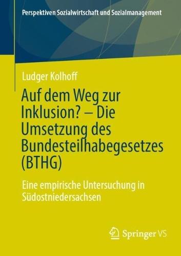 Auf dem Weg zur Inklusion? - Die Umsetzung des Bundesteilhabegesetzes (BTHG): Eine empirische Untersuchung in Südostniedersachsen  by Ludger Kolhoff at Abbey's Bookshop, 