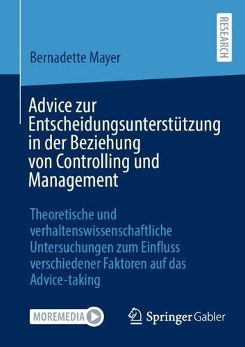 Advice zur Entscheidungsunterstützung in der Beziehung von Controlling und Management: Theoretische und verhaltenswissenschaftliche Untersuchungen zum Einfluss verschiedener Faktoren auf das Advice-taking  by Bernadette Mayer at Abbey's Bookshop, 