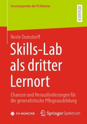 Skills-Lab als dritter Lernort: Chancen und Herausforderungen für die generalistische Pflegeausbildung  by Neele Dumstorff at Abbey's Bookshop, 