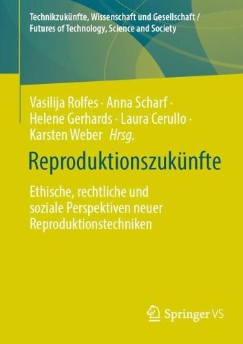 Reproduktionszukünfte: Ethische, rechtliche und soziale Perspektiven neuer Reproduktionstechniken  by Vasilija Rolfes at Abbey's Bookshop, 