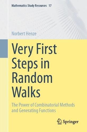 Very First Steps in Random Walks: The Power of Combinatorial Methods and Generating Functions  by Norbert Henze at Abbey's Bookshop, 