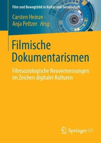Filmische Dokumentarismen: Filmsoziologische Neuvermessungen im Zeichen digitaler Kulturen