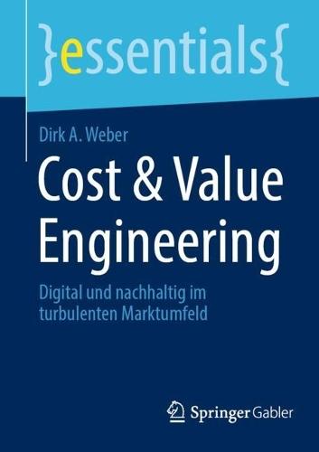 Cost & Value Engineering: Digital und nachhaltig im turbulenten Marktumfeld  by Dirk A. Weber at Abbey's Bookshop, 