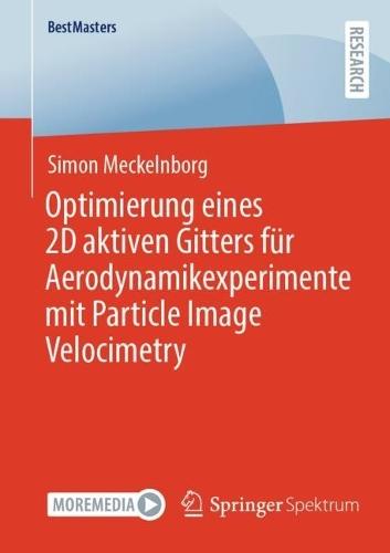 Optimierung eines 2D aktiven Gitters für Aerodynamikexperimente mit Particle Image Velocimetry  by Simon Meckelnborg at Abbey's Bookshop, 