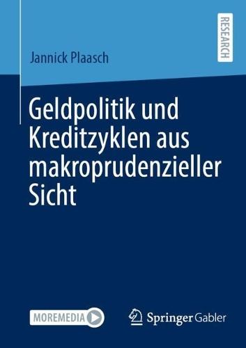 Geldpolitik und Kreditzyklen aus makroprudenzieller Sicht  by Jannick Plaasch at Abbey's Bookshop, 