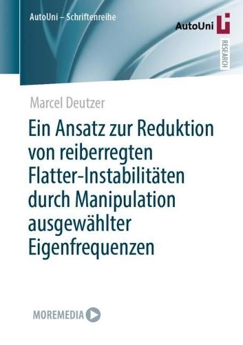 Ein Ansatz zur Reduktion von reiberregten Flatter-Instabilitäten durch Manipulation ausgewählter Eigenfrequenzen  by Marcel Deutzer at Abbey's Bookshop, 