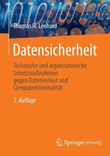 Datensicherheit: Technische und organisatorische Schutzmaßnahmen gegen Datenverlust und Computerkriminalität