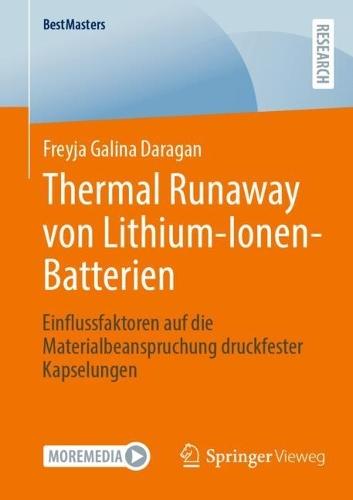 Thermal Runaway von Lithium-Ionen-Batterien: Einflussfaktoren auf die Materialbeanspruchung druckfester Kapselungen  by Freyja Galina Daragan at Abbey's Bookshop, 