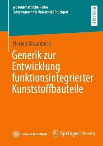 Generik zur Entwicklung funktionsintegrierter Kunststoffbauteile  by Florian Braunbeck at Abbey's Bookshop, 