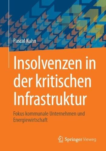 Insolvenzen in der kritischen Infrastruktur: Fokus kommunale Unternehmen und Energiewirtschaft  by Pascal Kuhn at Abbey's Bookshop, 