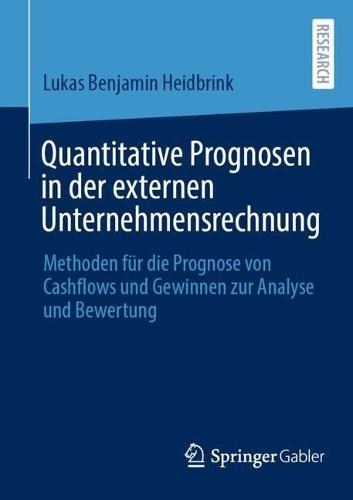 Quantitative Prognosen in der externen Unternehmensrechnung: Methoden für die Prognose von Cashflows und Gewinnen zur Analyse und Bewertung  by Lukas Benjamin Heidbrink at Abbey's Bookshop, 
