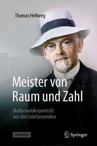 Meister von Raum und Zahl: Mathematikerporträts aus drei Jahrtausenden  by Thomas Hellweg at Abbey's Bookshop, 