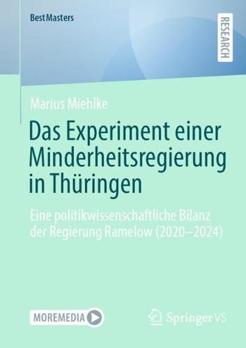 Das Experiment einer Minderheitsregierung in Thüringen: Eine politikwissenschaftliche Bilanz der Regierung Ramelow (2020-2024)  by Marius Miehlke at Abbey's Bookshop, 