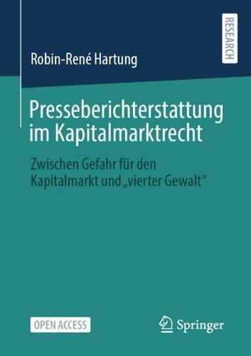 Presseberichterstattung im Kapitalmarktrecht: Zwischen Gefahr für den Kapitalmarkt und ""vierter Gewalt""  by Robin-René Hartung at Abbey's Bookshop, 