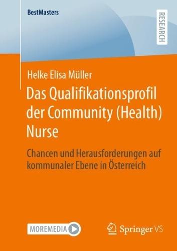 Das Qualifikationsprofil der Community (Health) Nurse: Chancen und Herausforderungen auf kommunaler Ebene in Österreich  by Helke Elisa Müller at Abbey's Bookshop, 