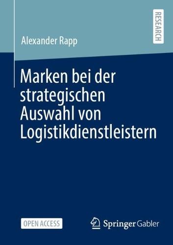 Marken bei der strategischen Auswahl von Logistikdienstleistern  by Alexander Rapp at Abbey's Bookshop, 