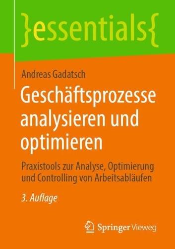 Geschäftsprozesse analysieren und optimieren: Praxistools zur Analyse, Optimierung und Controlling von Arbeitsabläufen  by Andreas Gadatsch at Abbey's Bookshop, 