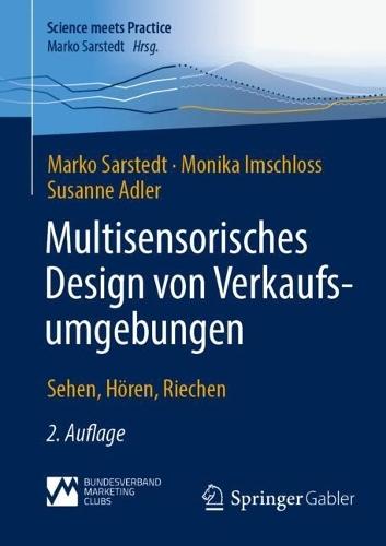 Multisensorisches Design von Verkaufsumgebungen: Sehen, Hören, Riechen  by Marko Sarstedt at Abbey's Bookshop, 