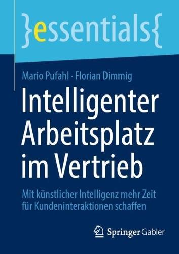 Intelligenter Arbeitsplatz im Vertrieb: Mit künstlicher Intelligenz mehr Zeit für Kundeninteraktionen schaffen  by Mario Pufahl at Abbey's Bookshop, 