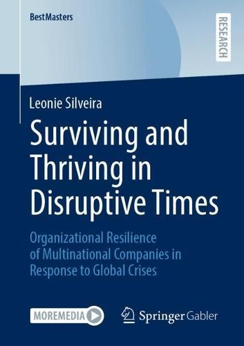 Surviving and Thriving in Disruptive Times: Organizational Resilience of Multinational Companies in Response to Global Crises  by Leonie Silveira at Abbey's Bookshop, 