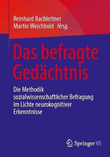 Das befragte Gedächtnis: Die Methodik sozialwissenschaftlicher Befragung im Lichte neurokognitiver Erkenntnisse  by Reinhard Bachleitner at Abbey's Bookshop, 