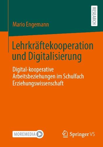 Lehrkräftekooperation und Digitalisierung: Digital-kooperative Arbeitsbeziehungen im Schulfach Erziehungswissenschaft  by Mario Engemann at Abbey's Bookshop, 