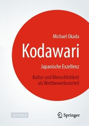 Kodawari: Japanische Exzellenz - Kultur und Menschlichkeit als Wettbewerbsvorteil  by Michael Okada at Abbey's Bookshop, 