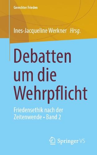 Debatten um die Wehrpflicht: Friedensethik nach der Zeitenwende • Band 2  by Ines-Jacqueline Werkner at Abbey's Bookshop, 