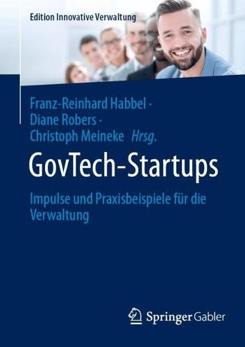GovTech-Startups: Impulse und Praxisbeispiele für die Verwaltung