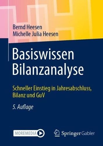 Basiswissen Bilanzanalyse: Schneller Einstieg in Jahresabschluss, Bilanz und GuV